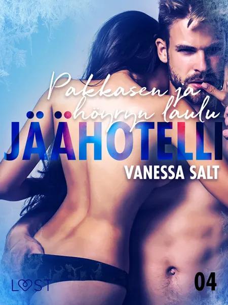 Jäähotelli 4: Pakkasen ja höyryn laulu - eroottinen novelli af Vanessa Salt