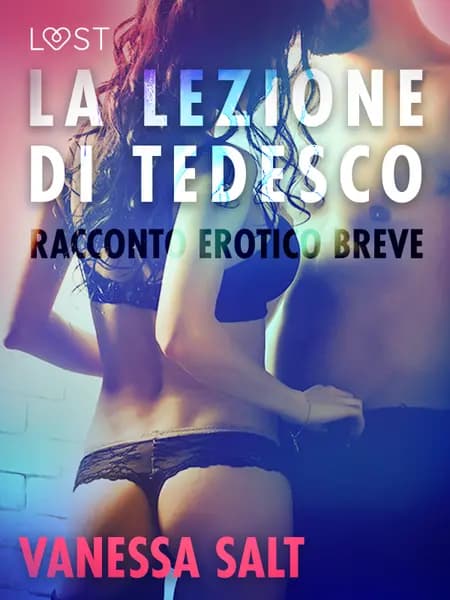 La lezione di tedesco - Racconto erotico breve af Vanessa Salt