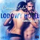 Lodowy Hotel 4: Pieśni Lodu i Pary - Opowiadanie erotyczne af Vanessa Salt