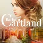 Fold vingerne ud af Barbara Cartland
