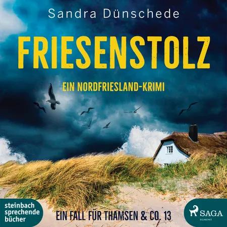 Friesenstolz: Ein Nordfriesland-Krimi (Ein Fall für Thamsen & Co. 13) af Sandra Dünschede