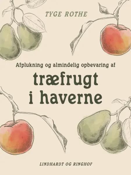 Afplukning og almindelig opbevaring af træfrugt i haverne af Tyge Rothe