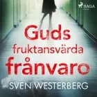 Guds fruktansvärda frånvaro af Sven Westerberg