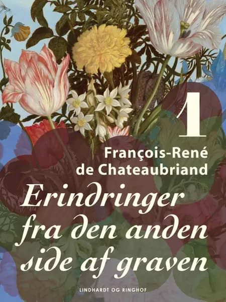 Erindringer fra den anden side af graven. Bind 1 af Francois-René de Chateaubriand