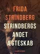 Strindbergs andet ægteskab af Frida Strindberg