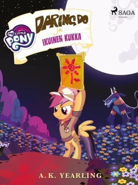 My Little Pony - Daring Do ja Ikuinen kukka af A.K. Yearling