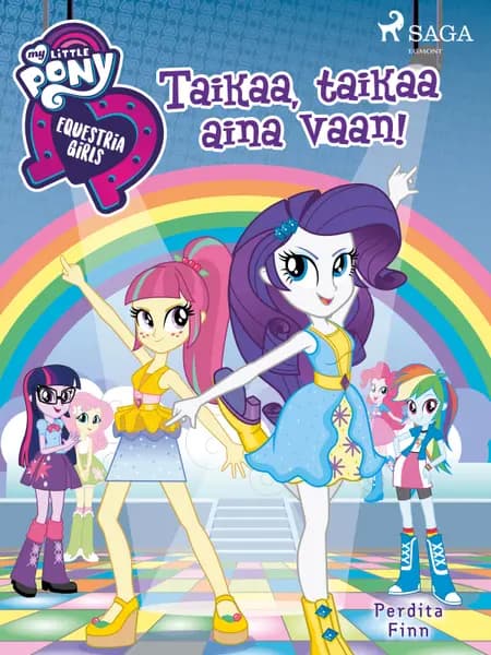 My Little Pony - Equestria Girls - Taikaa, taikaa aina vaan! af Perdita Finn