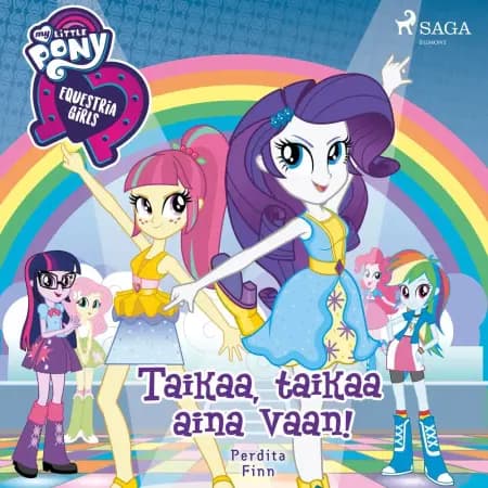 My Little Pony - Equestria Girls - Taikaa, taikaa aina vaan! af Perdita Finn