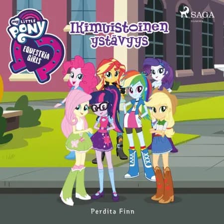 My Little Pony - Equestria Girls - Ikimuistoinen ystävyys af Perdita Finn