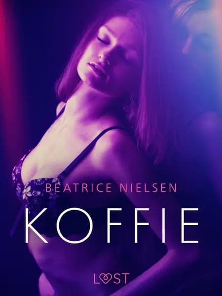 Koffie - Erotisch verhaal af Beatrice Nielsen