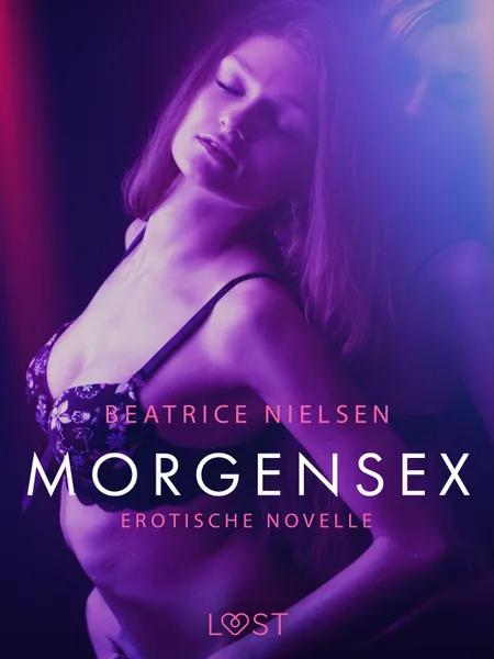 Morgensex: Erotische Novelle af Beatrice Nielsen