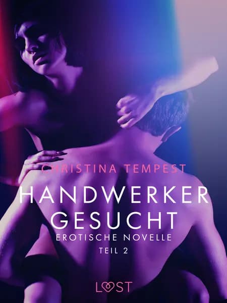 Handwerker gesucht - Teil 2: Erotische Novelle af Christina Tempest