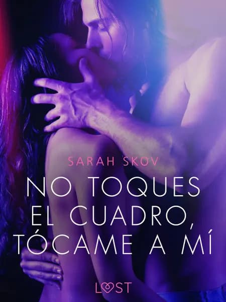 No toques el cuadro, tócame a mí af Sarah Skov