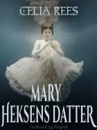 Mary - heksens datter af Celia Rees