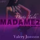 Madame 2: Dirty talk - Erotische Novelle af Valery Jonsson
