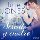 Sesenta y cuatro - Relato erótico af Julie Jones