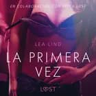 La primera vez - Relato erótico af Lea Lind