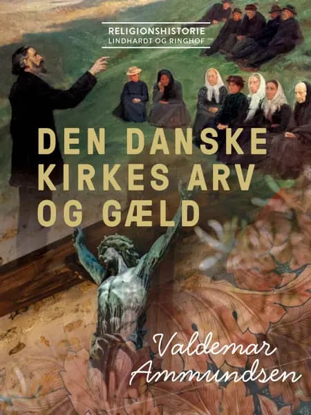 Den danske kirkes arv og gæld af Valdemar Ammundsen
