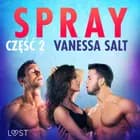 Spray: część 2 - opowiadanie erotyczne af Vanessa Salt