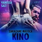 Zakazane miejsca: Kino - opowiadanie erotyczne af Vanessa Salt