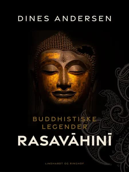 Buddhistiske legender. Rasavāhinī af Dines Andersen