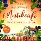 Antikcafé för kantstötta hjärtan af Åsa Hallengård