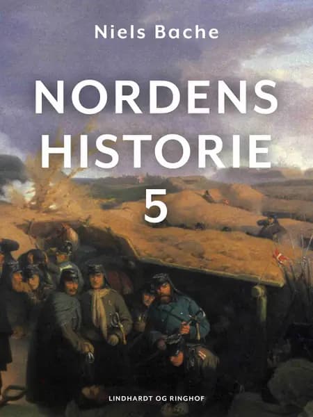 Nordens historie. Bind 5 af Niels Bache