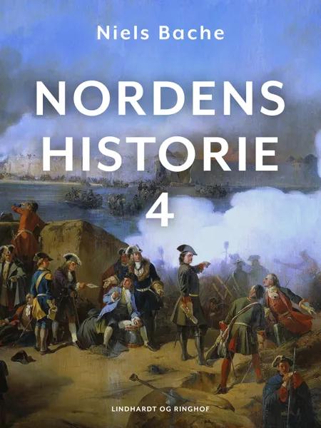 Nordens historie. Bind 4 af Niels Bache
