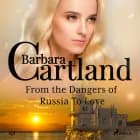 From the Dangers of Russia To Love (Barbara Cartland's Pink Collection 158) af Barbara Cartland