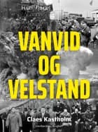 Vanvid og velstand af Claes Kastholm