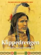 Klippedrengen og andre indianerfortællinger af Ingrid Hentze