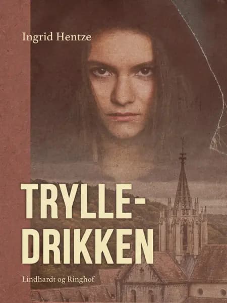 Trylledrikken af Ingrid Hentze