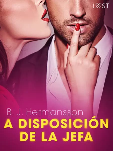 A disposición de la jefa - una novela corta erótica af B. J. Hermansson