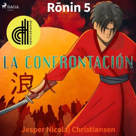 Ronin 5 - La confrontación - Dramatizado af Jesper Nicolaj Christiansen