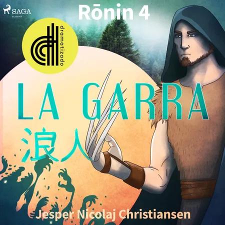 Ronin 4 - La garra - Dramatizado af Jesper Nicolaj Christiansen