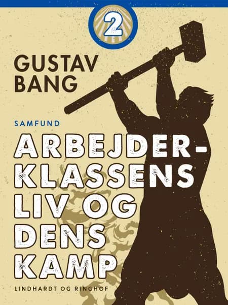 Arbejderklassens liv og dens kamp. Bind 2 af Gustav Bang