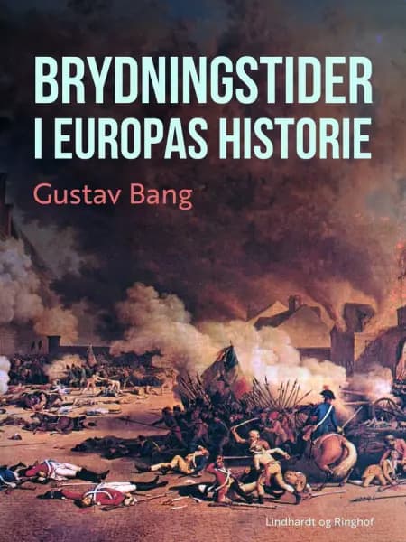 Brydningstider i Europas historie af Gustav Bang