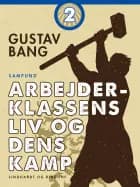 Arbejderklassens liv og dens kamp. Bind 2 af Gustav Bang