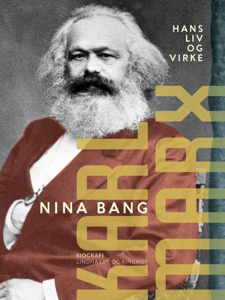 Karl Marx. Hans liv og virke af Nina Bang