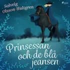 Prinsessan och de blå jeansen af Solveig Olsson-Hultgren