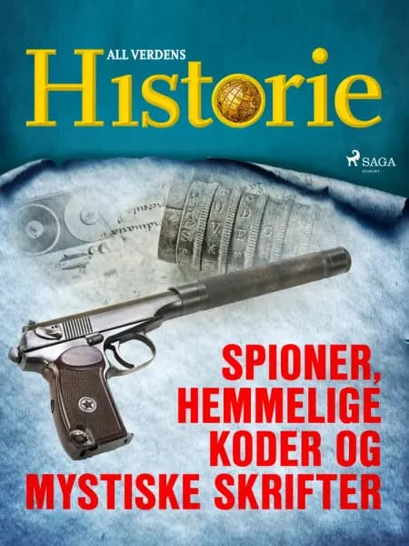 Spioner, hemmelige koder og mystiske skrifter af All Verdens Historie