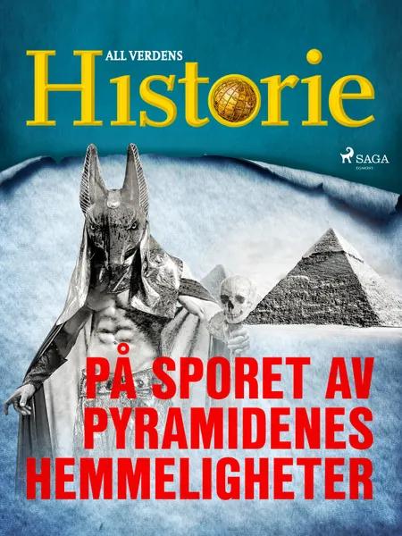 På sporet av pyramidenes hemmeligheter af All Verdens Historie