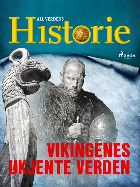 Vikingenes ukjente verden af All Verdens Historie