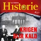 Krigen blir kald af All Verdens Historie