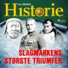 Slagmarkens største triumfer af All Verdens Historie