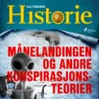Månelandingen og andre konspirasjonsteorier af All Verdens Historie