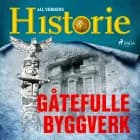 Gåtefulle byggverk af All Verdens Historie
