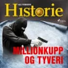 Millionkupp og tyveri af All Verdens Historie