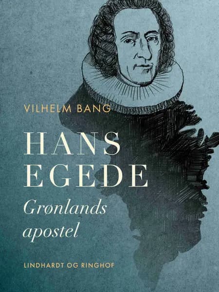 Hans Egede. Grønlands apostel af Vilhelm Bang