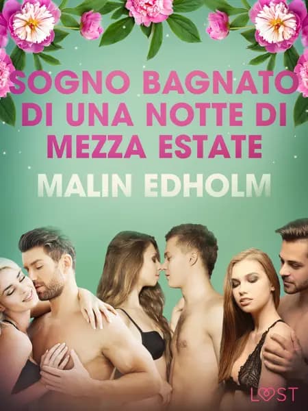 Sogno bagnato di una notte di Mezza estate - Breve racconto erotico af Malin Edholm